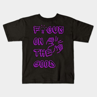 Focus On The Good Kids T-Shirt